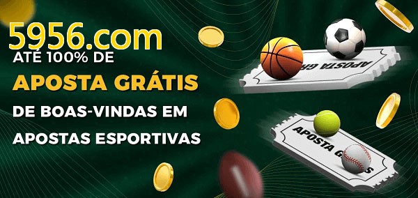 5956.combet Ate 100% de Aposta Gratis